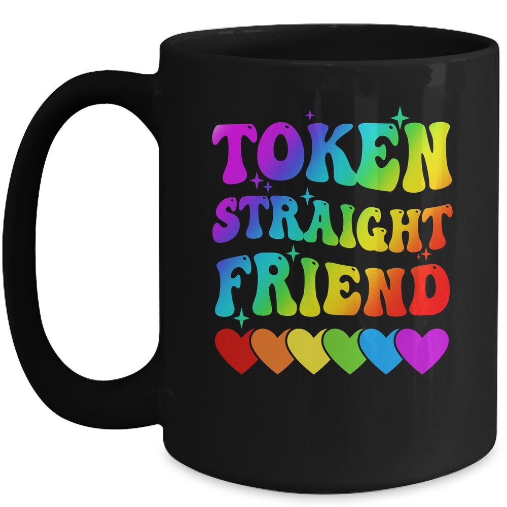 Token Straight Friend Rainbow Colors Heart Gay Pride LGBTQ Mug | siriusteestore