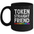 Token Straight Friend Rainbow LGBT Colors For Men Women Mug | siriusteestore