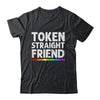 Token Straight Friend Rainbow LGBT Colors For Men Women Shirt & Hoodie | siriusteestore