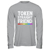 Token Straight Friend Rainbow LGBT Colors For Men Women Shirt & Hoodie | siriusteestore