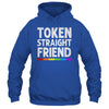 Token Straight Friend Rainbow LGBT Colors For Men Women Shirt & Hoodie | siriusteestore