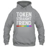 Token Straight Friend Rainbow LGBT Colors For Men Women Shirt & Hoodie | siriusteestore