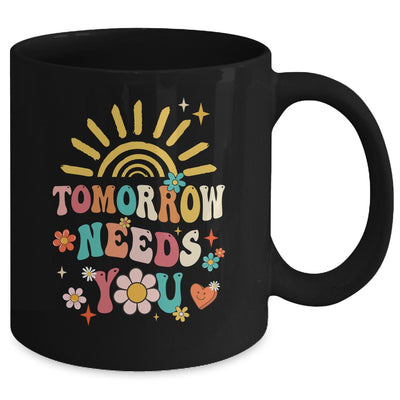 Tomorrow Needs You Mental Health Awareness Support Mug | siriusteestore