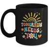 Tomorrow Needs You Mental Health Awareness Support Mug | siriusteestore