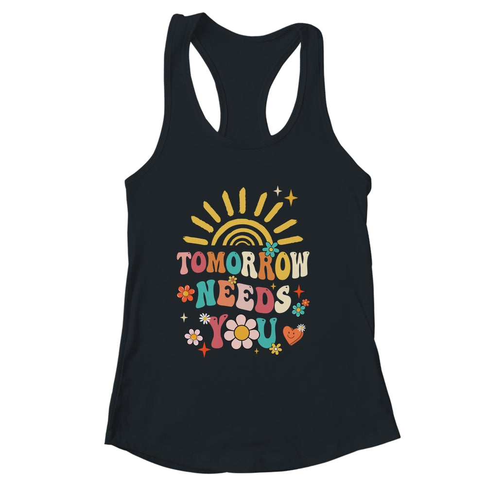Tomorrow Needs You Mental Health Awareness Support Shirt & Tank Top | siriusteestore