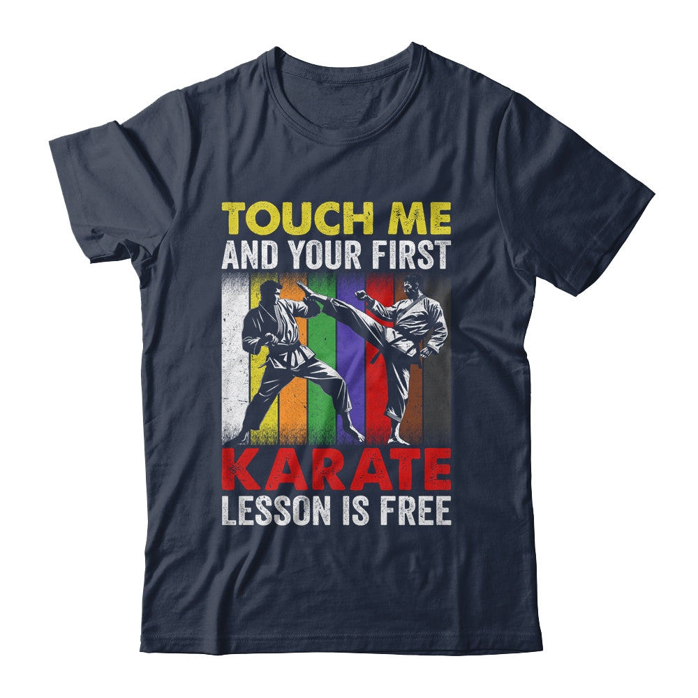 Touch Me And Your Karate Lesson Is Free Funny Karate Shirt & Hoodie | siriusteestore