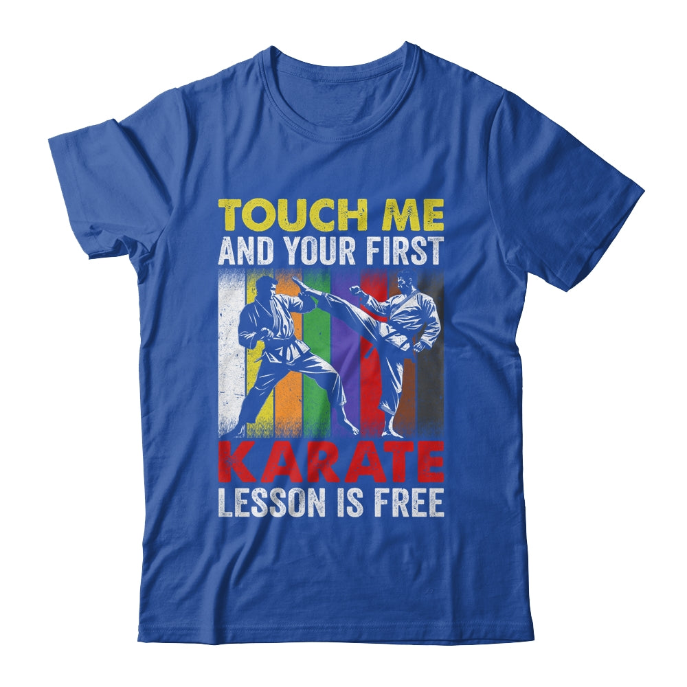 Touch Me And Your Karate Lesson Is Free Funny Karate Shirt & Hoodie | siriusteestore