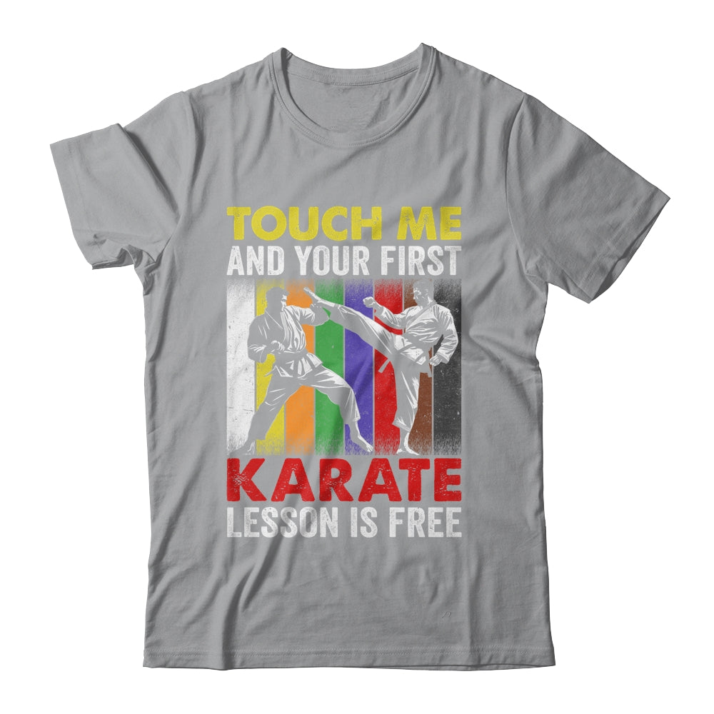 Touch Me And Your Karate Lesson Is Free Funny Karate Shirt & Hoodie | siriusteestore