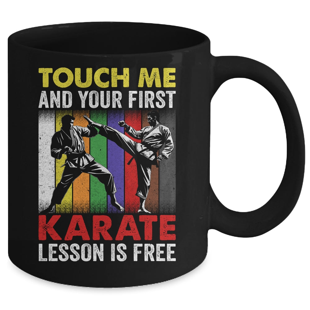 Touch Me And Your Karate Lesson Is Free Funny Karate Mug | siriusteestore