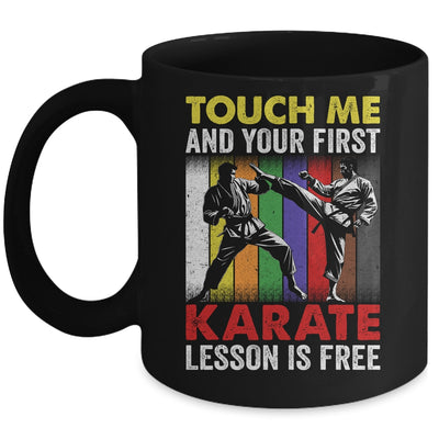 Touch Me And Your Karate Lesson Is Free Funny Karate Mug | siriusteestore