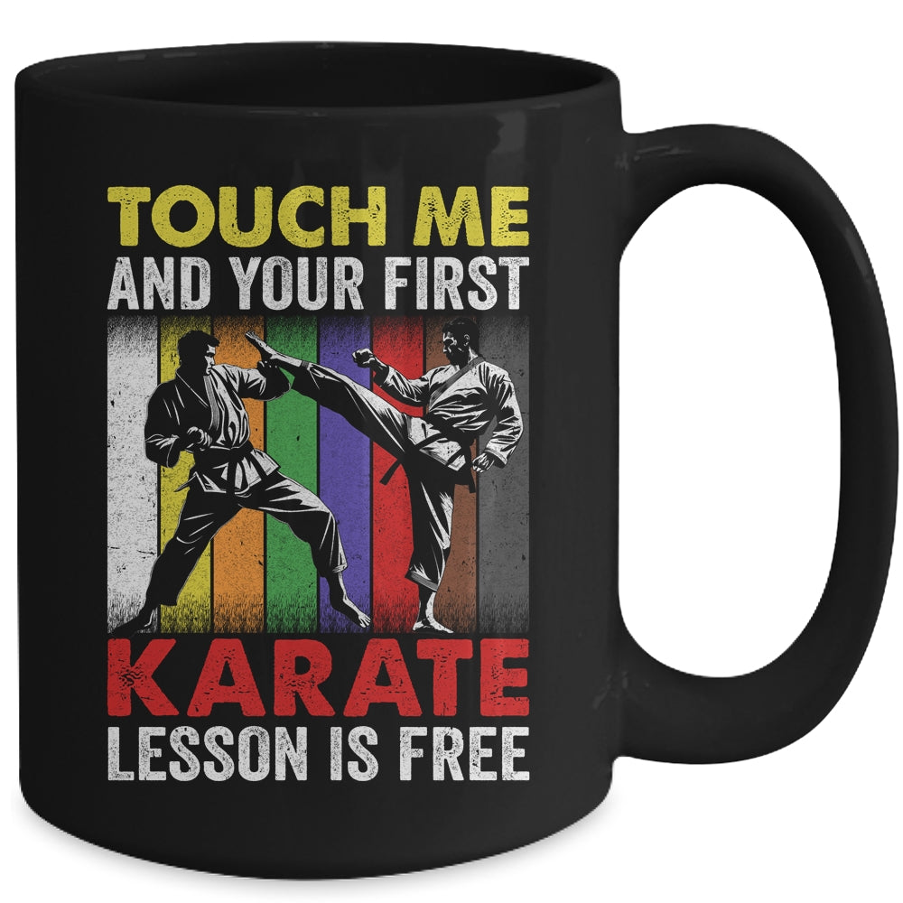 Touch Me And Your Karate Lesson Is Free Funny Karate Mug | siriusteestore