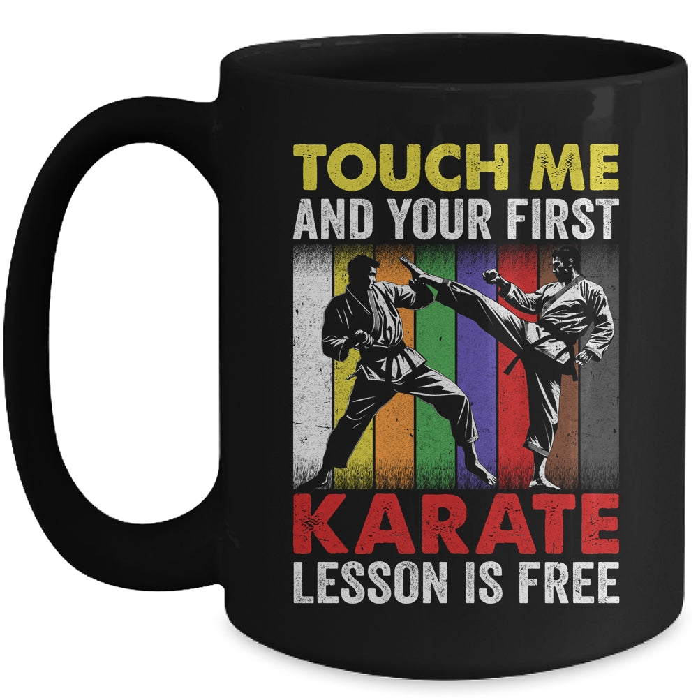 Touch Me And Your Karate Lesson Is Free Funny Karate Mug | siriusteestore