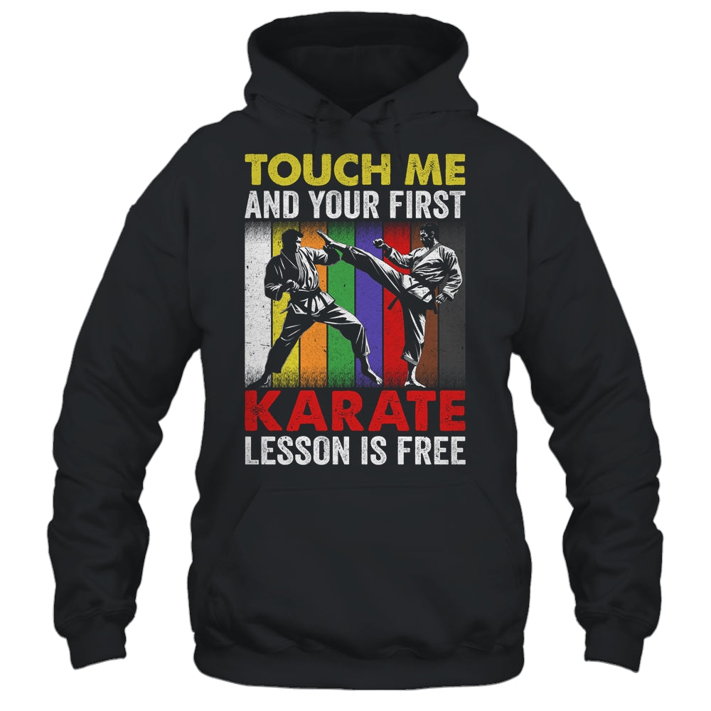 Touch Me And Your Karate Lesson Is Free Funny Karate Shirt & Hoodie | siriusteestore