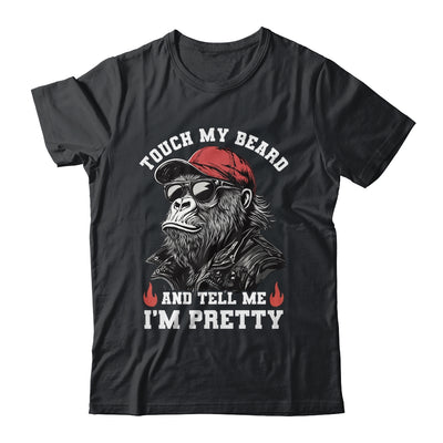 Touch My Beard And Tell Me I'm Pretty Monkey Funny Beard Men Shirt & Hoodie | siriusteestore
