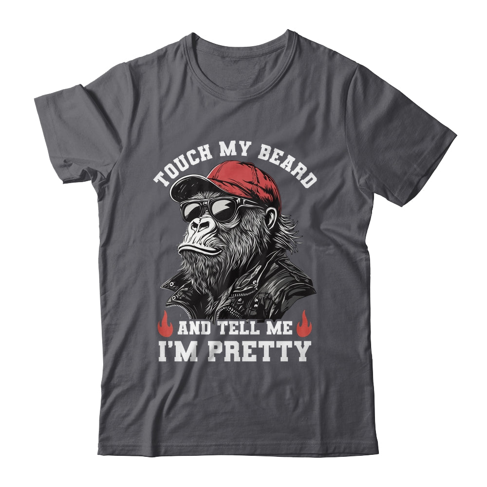 Touch My Beard And Tell Me I'm Pretty Monkey Funny Beard Men Shirt & Hoodie | siriusteestore