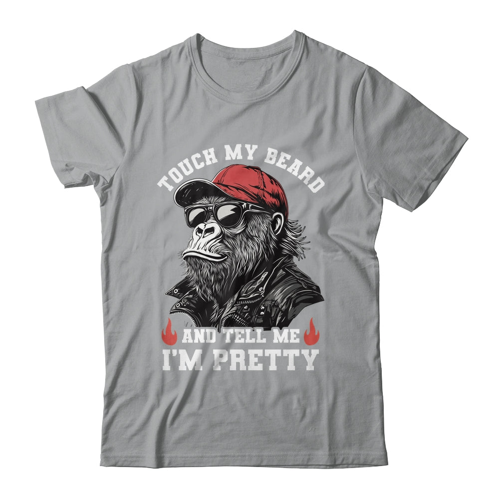 Touch My Beard And Tell Me I'm Pretty Monkey Funny Beard Men Shirt & Hoodie | siriusteestore