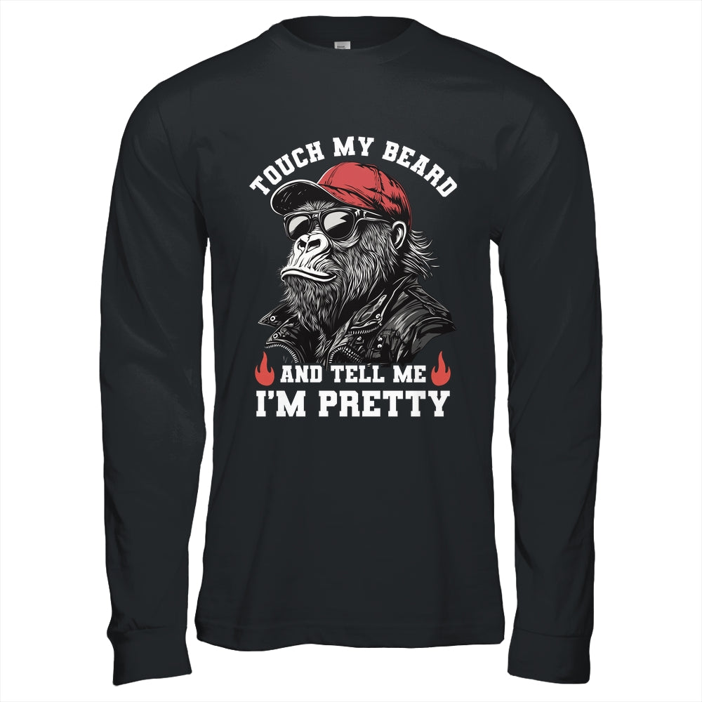 Touch My Beard And Tell Me I'm Pretty Monkey Funny Beard Men Shirt & Hoodie | siriusteestore