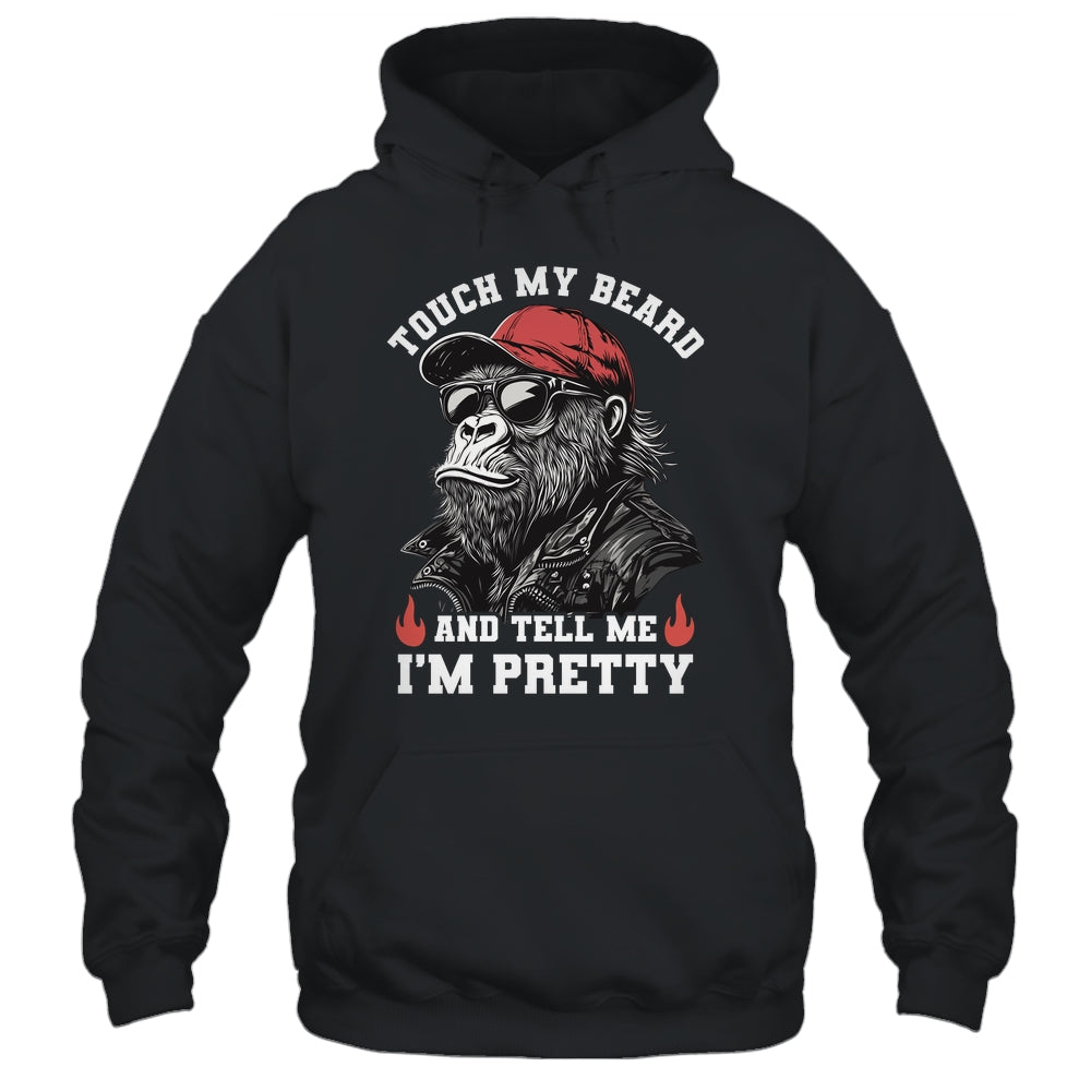 Touch My Beard And Tell Me I'm Pretty Monkey Funny Beard Men Shirt & Hoodie | siriusteestore