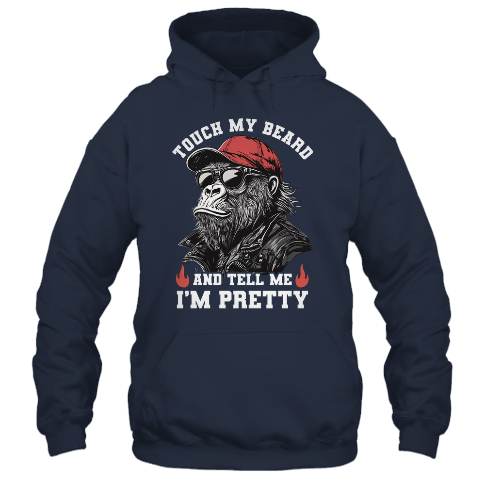 Touch My Beard And Tell Me I'm Pretty Monkey Funny Beard Men Shirt & Hoodie | siriusteestore