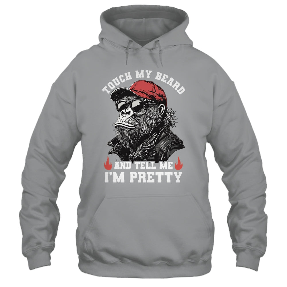 Touch My Beard And Tell Me I'm Pretty Monkey Funny Beard Men Shirt & Hoodie | siriusteestore