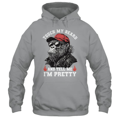 Touch My Beard And Tell Me I'm Pretty Monkey Funny Beard Men Shirt & Hoodie | siriusteestore