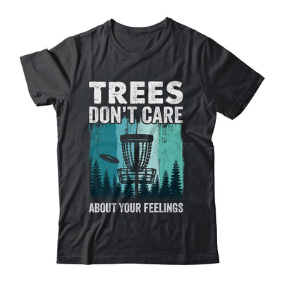 Trees Don't Care Disc Golf Player Design For Men Women Shirt & Hoodie | siriusteestore