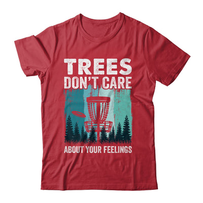 Trees Don't Care Disc Golf Player Design For Men Women Shirt & Hoodie | siriusteestore
