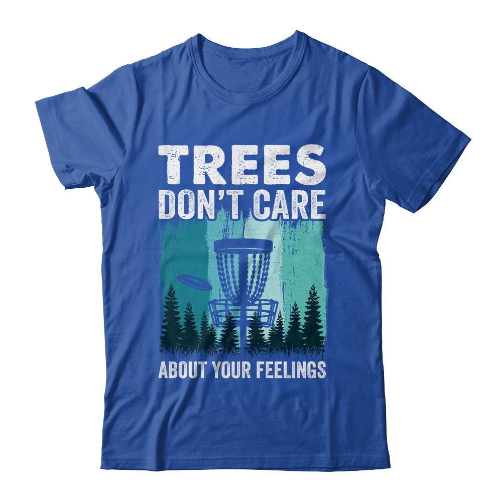 Trees Don't Care Disc Golf Player Design For Men Women Shirt & Hoodie | siriusteestore