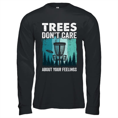 Trees Don't Care Disc Golf Player Design For Men Women Shirt & Hoodie | siriusteestore