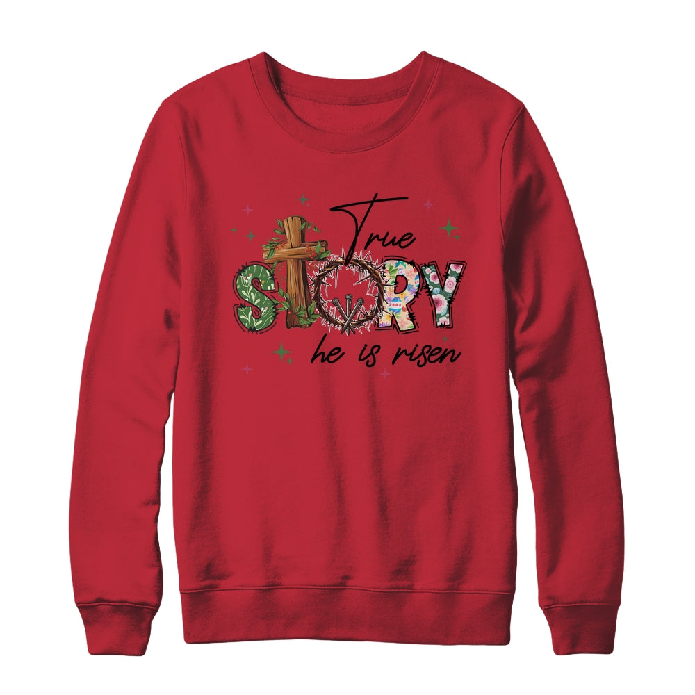 True Story He Is Risen Retro Easter Vintage Easter Christian Shirt & Sweatshirt | siriusteestore