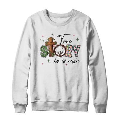 True Story He Is Risen Retro Easter Vintage Easter Christian Shirt & Sweatshirt | siriusteestore