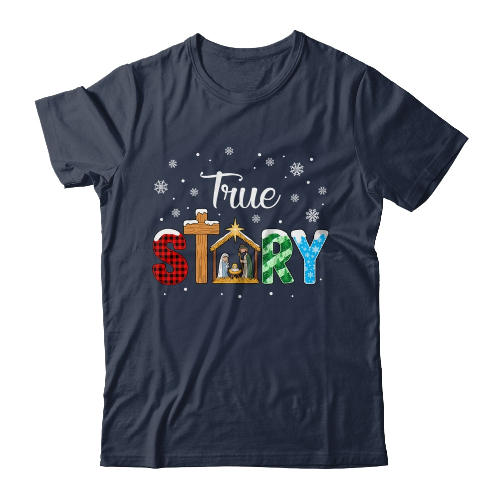 True Story Nativity Christmas Jesus Xmas Catholic Christian Shirt & Sweatshirt | siriusteestore