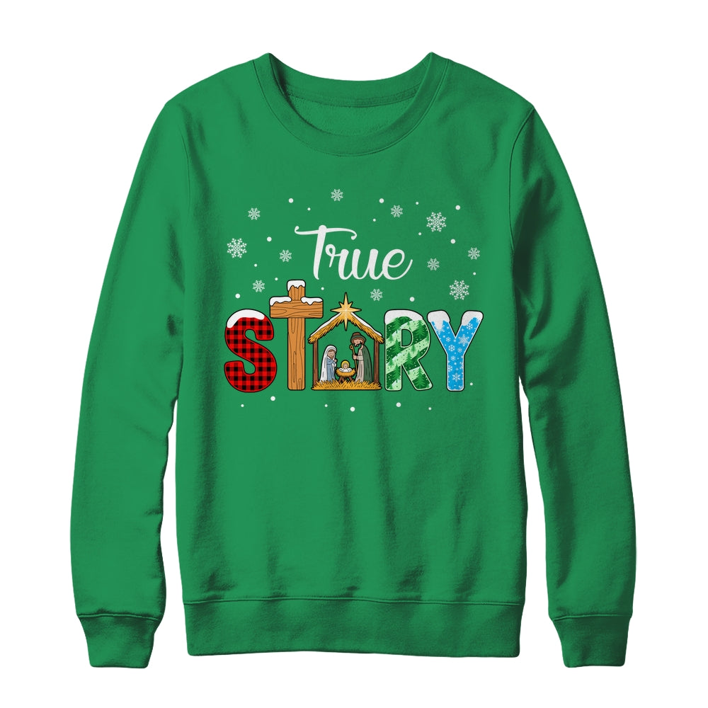 True Story Nativity Christmas Jesus Xmas Catholic Christian Shirt & Sweatshirt | siriusteestore