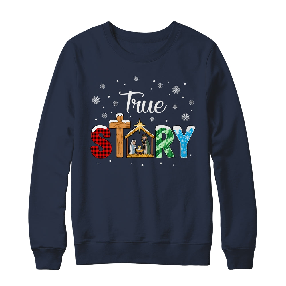 True Story Nativity Christmas Jesus Xmas Catholic Christian Shirt & Sweatshirt | siriusteestore