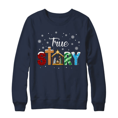 True Story Nativity Christmas Jesus Xmas Catholic Christian Shirt & Sweatshirt | siriusteestore
