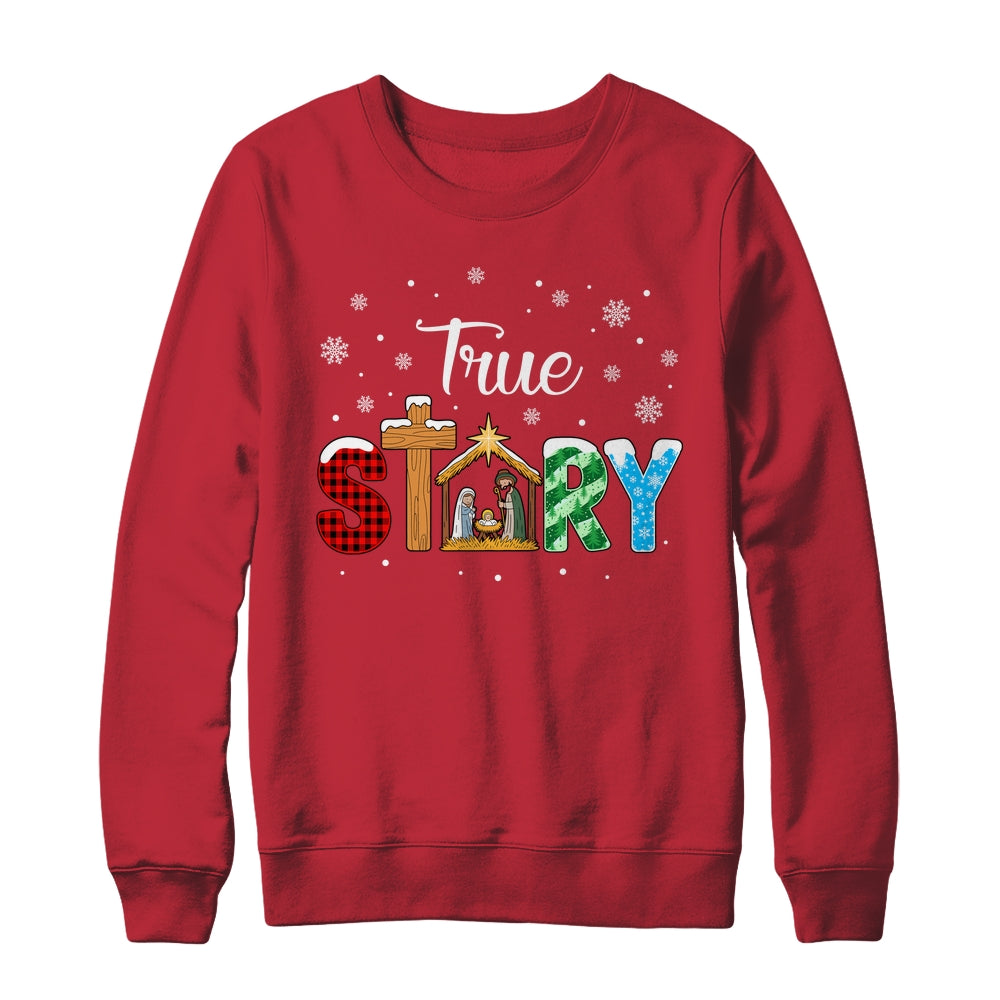 True Story Nativity Christmas Jesus Xmas Catholic Christian Shirt & Sweatshirt | siriusteestore
