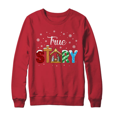 True Story Nativity Christmas Jesus Xmas Catholic Christian Shirt & Sweatshirt | siriusteestore