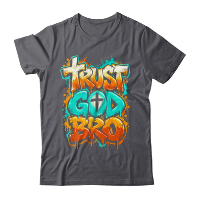 Trust God Bro Funny Christian Faith Quote Jesus Teen Boys Shirt & Hoodie | siriusteestore
