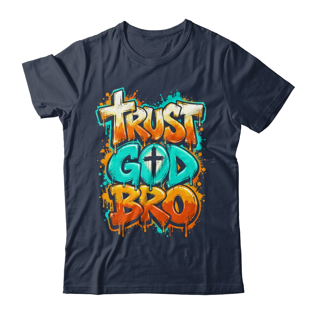Trust God Bro Funny Christian Faith Quote Jesus Teen Boys Shirt & Hoodie | siriusteestore