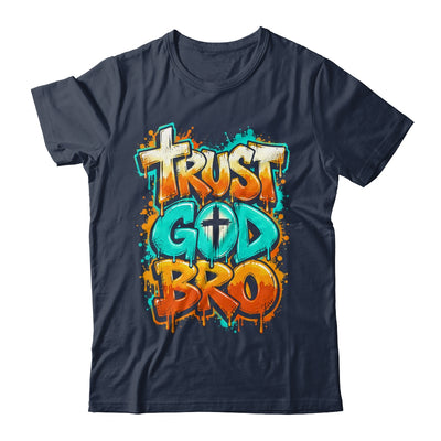 Trust God Bro Funny Christian Faith Quote Jesus Teen Boys Shirt & Hoodie | siriusteestore