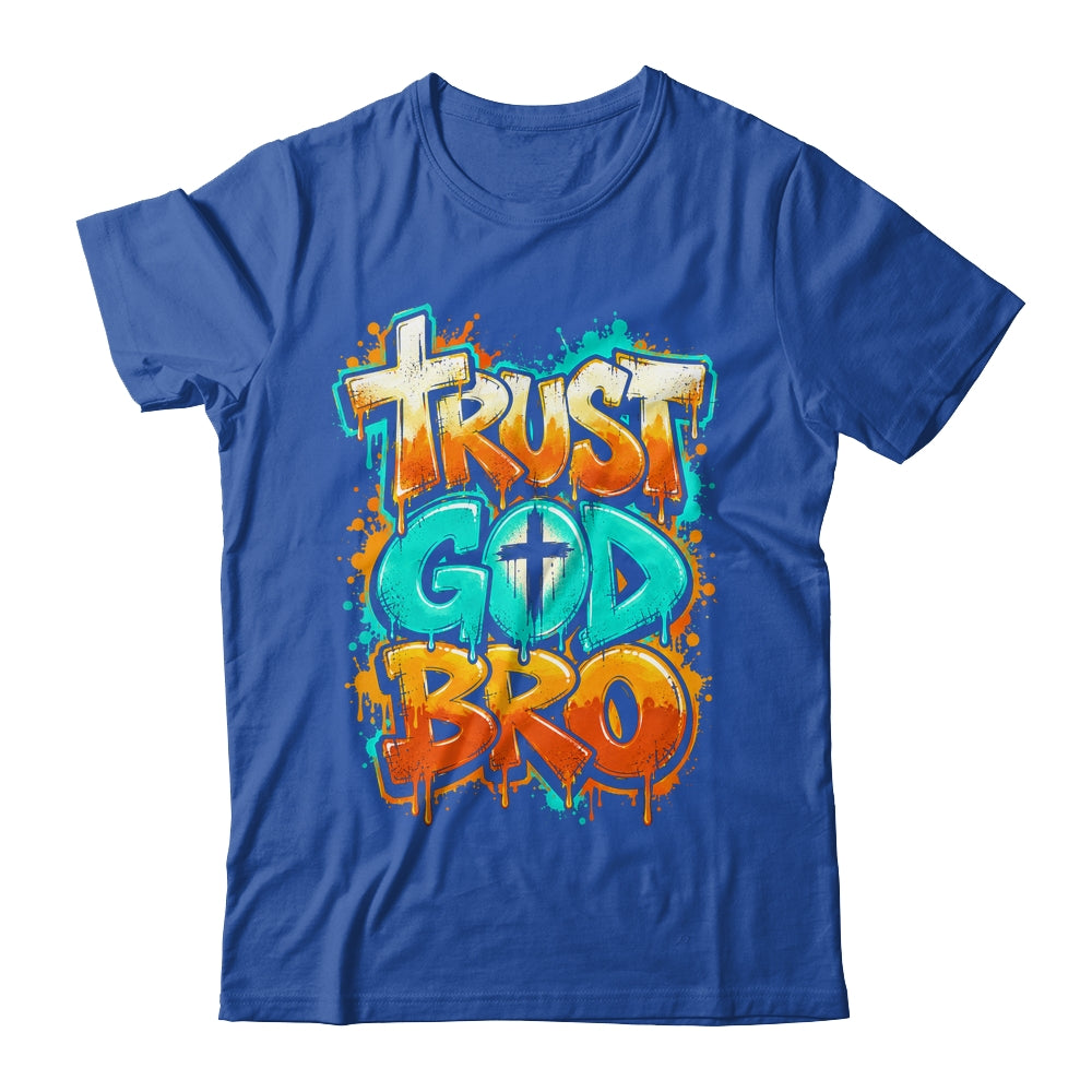 Trust God Bro Funny Christian Faith Quote Jesus Teen Boys Shirt & Hoodie | siriusteestore
