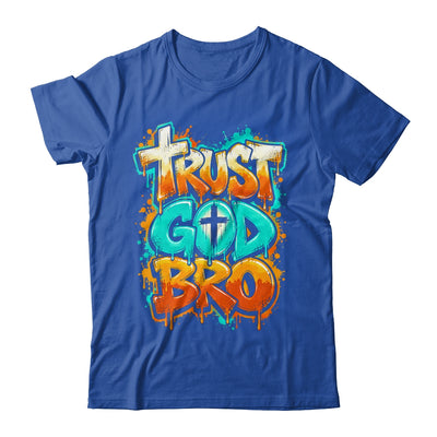 Trust God Bro Funny Christian Faith Quote Jesus Teen Boys Shirt & Hoodie | siriusteestore