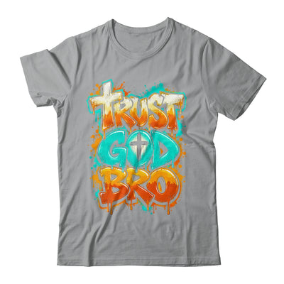 Trust God Bro Funny Christian Faith Quote Jesus Teen Boys Shirt & Hoodie | siriusteestore