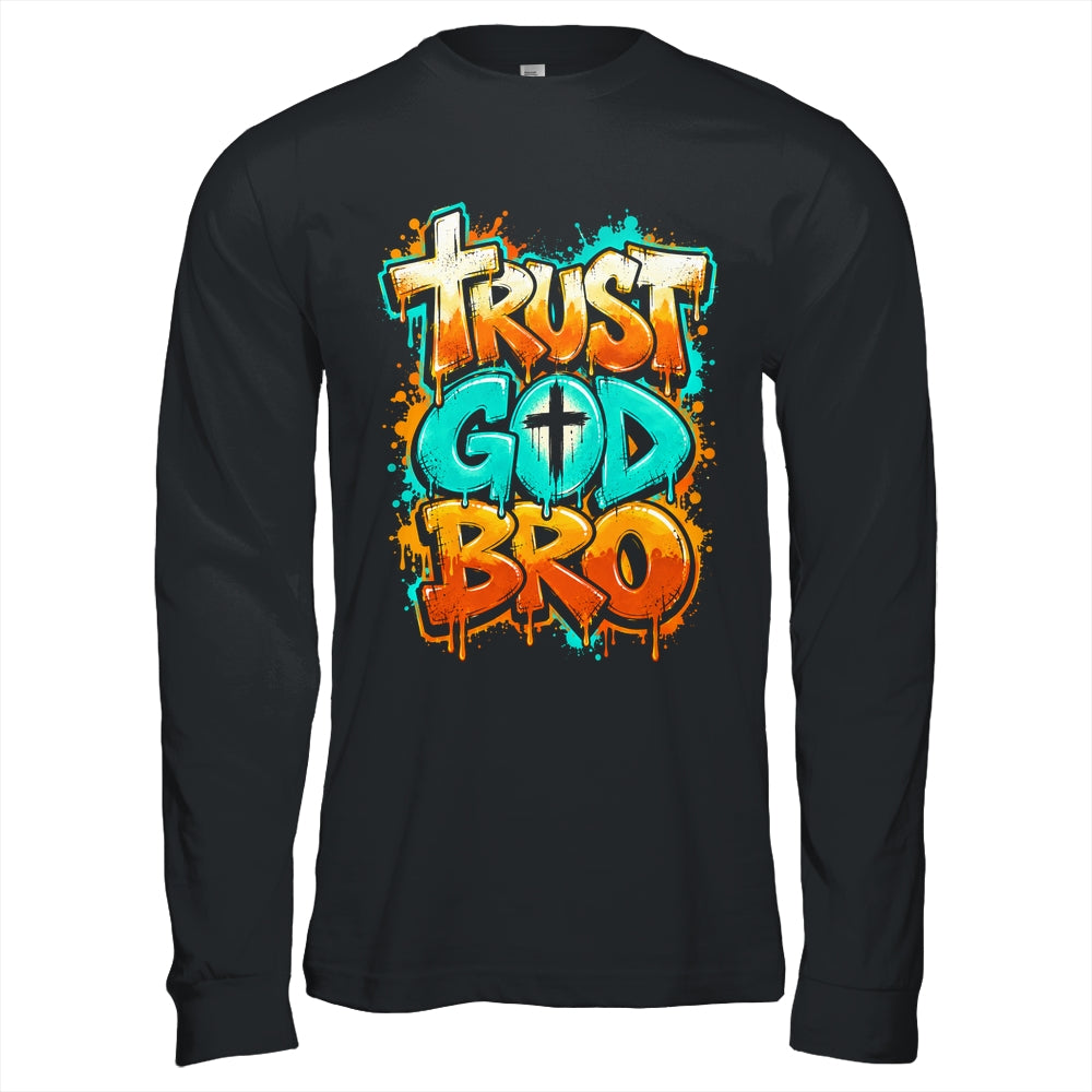 Trust God Bro Funny Christian Faith Quote Jesus Teen Boys Shirt & Hoodie | siriusteestore