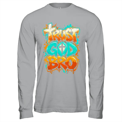 Trust God Bro Funny Christian Faith Quote Jesus Teen Boys Shirt & Hoodie | siriusteestore