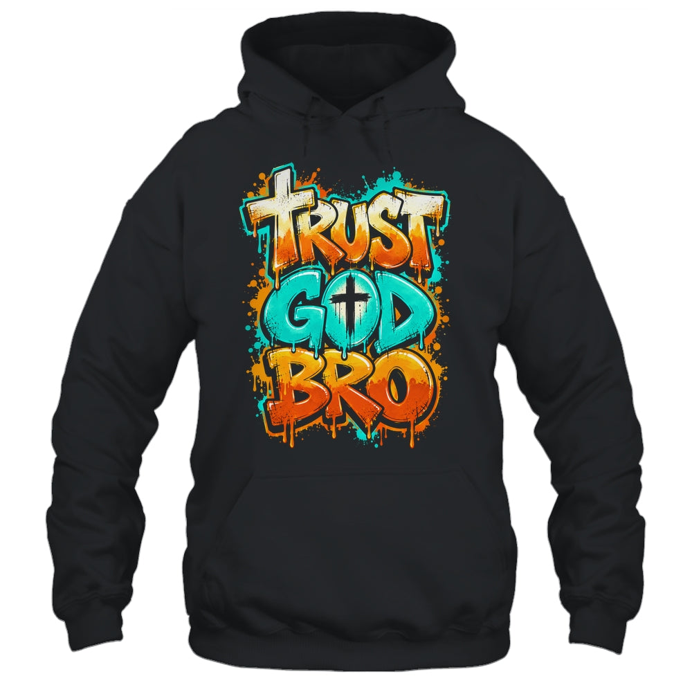 Trust God Bro Funny Christian Faith Quote Jesus Teen Boys Shirt & Hoodie | siriusteestore
