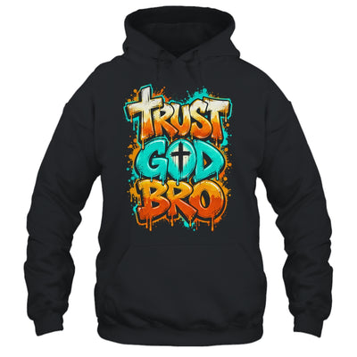 Trust God Bro Funny Christian Faith Quote Jesus Teen Boys Shirt & Hoodie | siriusteestore