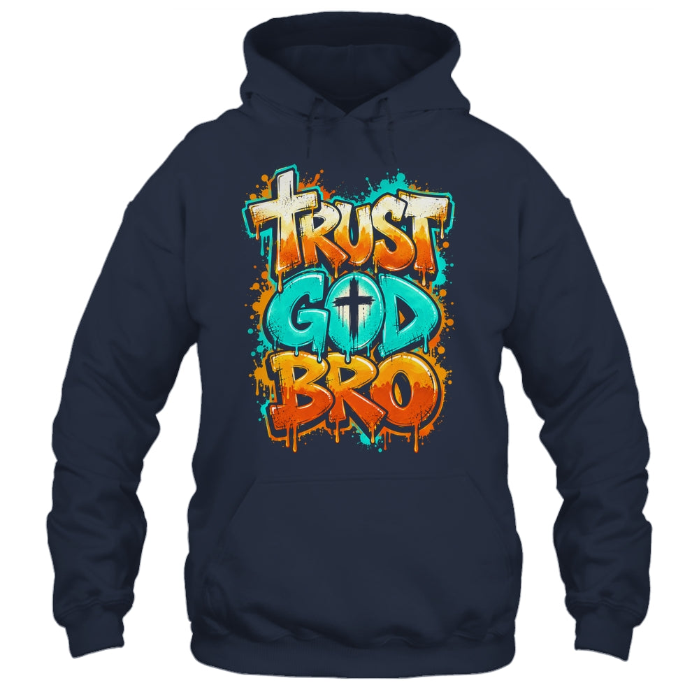 Trust God Bro Funny Christian Faith Quote Jesus Teen Boys Shirt & Hoodie | siriusteestore