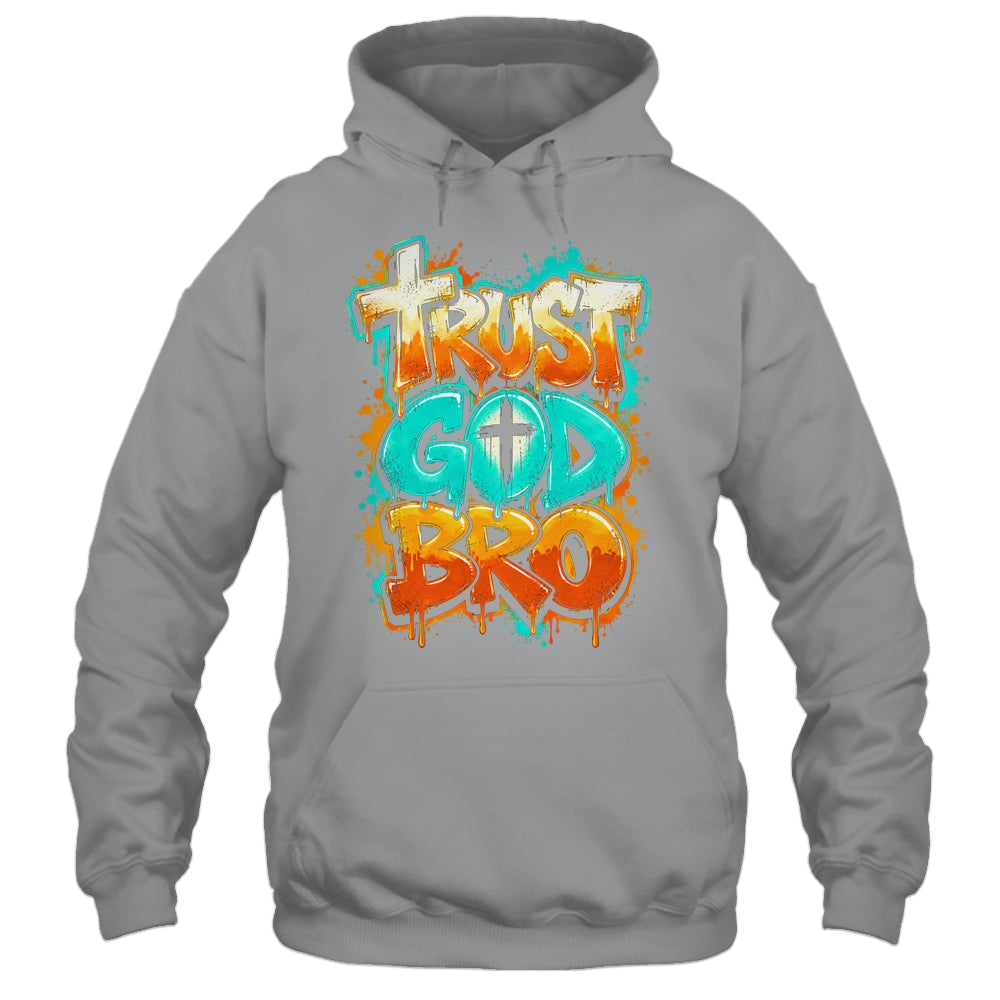 Trust God Bro Funny Christian Faith Quote Jesus Teen Boys Shirt & Hoodie | siriusteestore