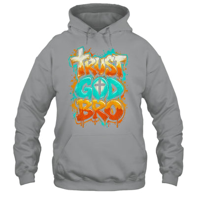Trust God Bro Funny Christian Faith Quote Jesus Teen Boys Shirt & Hoodie | siriusteestore